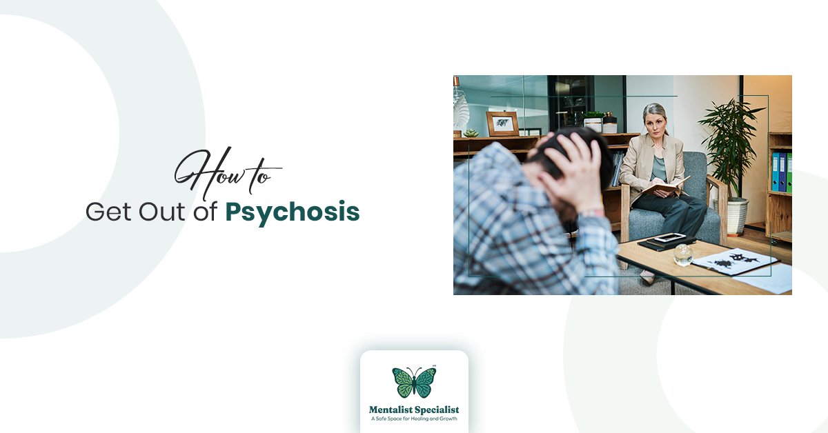 How to Get Out of Psychosis